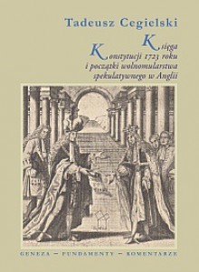 Księga Konstytucji 1723 roku i początki wolnomularstwa spekulatywnego w Anglii - Tadeusz Cegielski