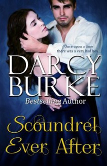 Scoundrel Ever After (Secrets and Scandals) - Darcy Burke