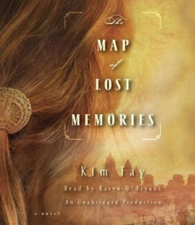 The Map of Lost Memories: A Novel - Kim Fay