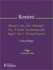 Elena! o tu, che chiamo! - Gioachino Rossini