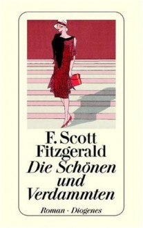 Die Schönen und Verdammten. - F. Scott Fitzgerald