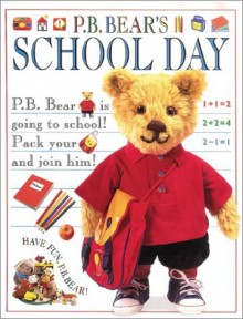 P.B. Bear's School Day (Pajama Bedtime (P.B.) Bear) - Lee Davis