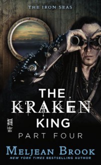 The Kraken King Part IV: The Kraken King and the Inevitable Abduction - Meljean Brook