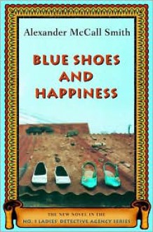 Blue Shoes and Happiness - Alexander McCall Smith