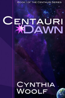 Centauri Dawn - Cynthia Woolf