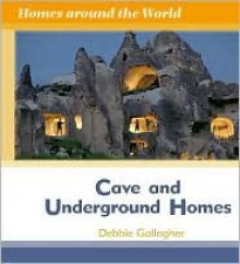 Cave and Underground Homes - Debbie Gallagher