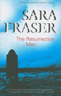 The Resurrection Men - Sara Fraser