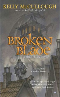 Broken Blade (A Fallen Blade Novel) - Kelly McCullough