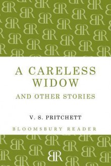 A Careless Widow and Other Stories - V.S. Pritchett