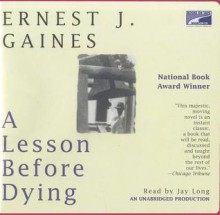 A Lesson Before Dying - Ernest J. Gaines, Jay Long