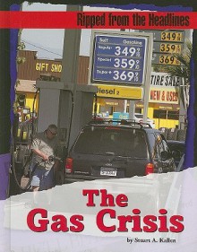 The Gas Crisis - Stuart A. Kallen