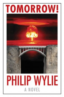 Tomorrow! - Philip Wylie