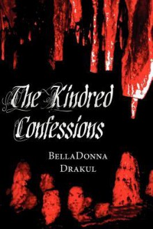 The Kindred Confessions - BellaDonna Drakul