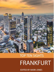 Top Ten Sights: Frankfurt - Mark Jones