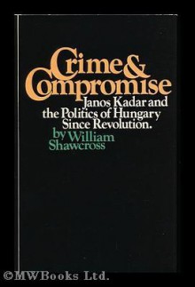 Crime & Compromise - William Shawcross