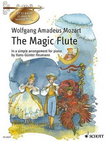 The Magic Flute: Piano Arrangement - Wolfgang Amadeus Mozart