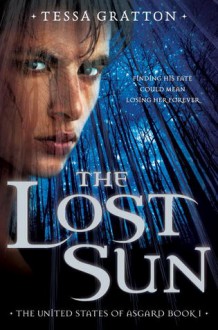 The Lost Sun: Book 1 of United States of Asgard - Tessa Gratton