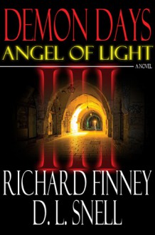 DEMON DAYS - Angel of Light (Book #3) - Richard Finney, D.L. Snell