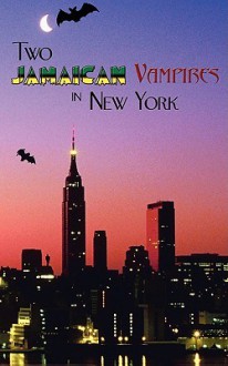 Two Jamaican Vampires in New York - Richard Taylor