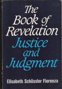 The Book of Revelation: Justice and Judgement - Elisabeth Schüssler Fiorenza