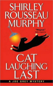 Cat Laughing Last (Joe Grey #7) - Shirley Rousseau Murphy