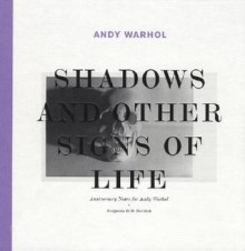 Andy Warhol: Shadows and Other Signs of Life - Benjamin H.D. Buchloh