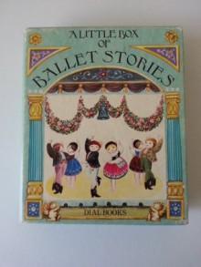 Little Box Ballet (A Little box of ballet stories) - Margaret Greaves, Francesca Crespi