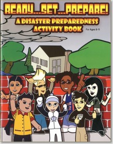 Ready Set Prepare!: A Disaster Preparedness Activity Book For Ages 8 11 - The United States Government