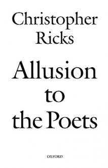 Allusion to the Poets - Christopher Ricks