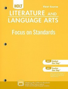 Holt Literature and Language Arts: Focus on Standards, First Course - Holt Rinehart