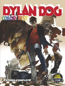 Dylan Dog Color Fest n. 11 - Cristiana Astori, Francesco Tedeschi, Veronica Tinnirello, Mariano Rose, Giovanni Gualdoni, Roberto Recchioni, Ugolino Cossu, Roberto Rinaldi, Onofrio Catacchio, Stefano Raffaele, Simone Bianchi, Overdrive Studio, Elena Sanjust