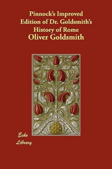 Pinnock's Improved Edition of Dr. Goldsmith's History of Rome - Oliver Goldsmith