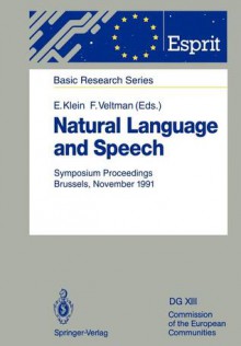 Natural Language and Speech: Symposium Proceedings Brussels, November 26/27, 1991 - Ewan Klein, Frank Veltman