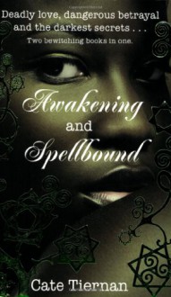 Awakening & Spellbound - Cate Tiernan