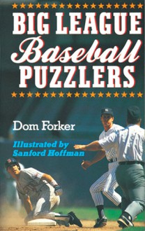 Big League Baseball Puzzlers - Dom Forker, Sanford Hoffman