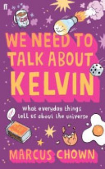 We Need To Talk About Kelvin - Marcus Chown