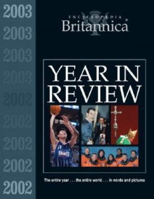 Encyclopedia Britannica Year in Review: Remembering the People and Events of 2002 - Encyclopaedia Britannica