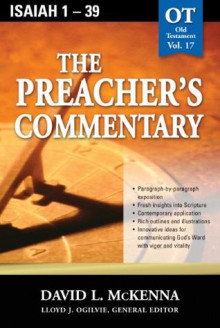 The Preacher's Commentary - Volume 17: Isaiah 1-39: Isaiah 1-39 - David McKenna