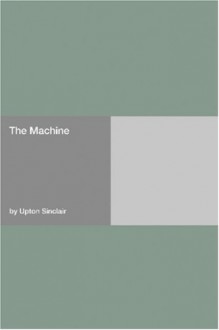 The Machine - Upton Sinclair