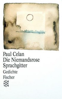 Die Niemandsrose/Sprachgitter - Paul Celan