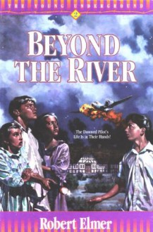 Beyond the River (Young Underground #2) - Robert Elmer