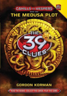 The Medusa Plot (The 39 Clues: Cahills vs. Vespers 1) - Gordon Korman