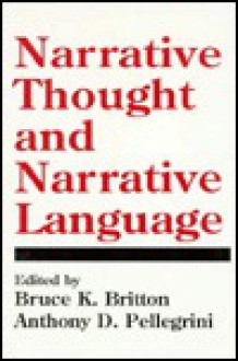 Narrative Thought and Narrative Language - Bruce K. Britton