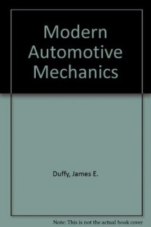 Modern Automotive Mechanics - James E. Duffy