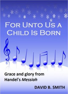 For Us a Child Is Born - David B. Smith