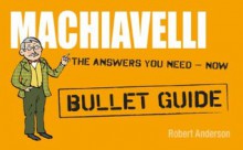 Machiavelli: Bullet Guides - Robert Anderson