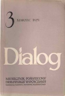 Dialog, nr 3 / marzec 1971 - Eugène Ionesco, Ireneusz Iredyński, Szakonyi Károly, Aleksandr P. Sztejn, Redakcja miesięcznika Dialog