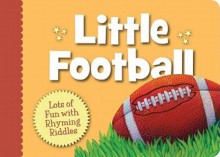 Little Football: Lots of Fun with Rhyming Riddles - Brad Herzog, Doug Bowles