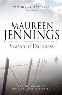 Season of Darkness (A Detective Inspector Tom Tyler Mystery 1) (Detective Inspector Tom Tyler Mysteries) - Maureen Jennings