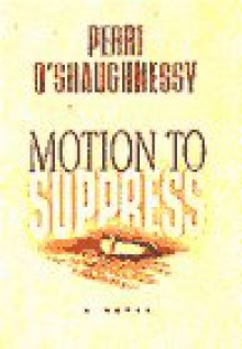 Motion to Suppress - Perri O'Shaughnessy